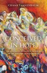 Conceived in Hope - Chana Tannenbaum - 9781592646654