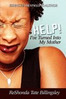 Help! I've Turned Into My Mother - ReShonda Tate Billingsley - 9781593090500