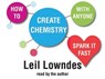 How to Create Chemistry With Anyone - LOWNDES,  Leil - 9781593166502