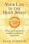 Your Life in the Holy Spirit - Alan Schreck - 9781593251055