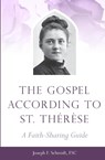 Gospel According to St. Therese - Joseph Schmidt - 9781593253158