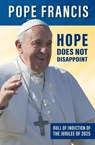 Francis, P: Hope Does Not Disappoint - Pope Francis - 9781593257286