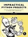 Impractical Python Projects - Lee Vaughan - 9781593278908