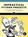 Impractical Python Projects - Lee Vaughan - 9781593278915