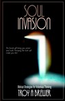 Soul Invasion - Troy A Brewer - 9781593301187