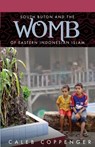 South Buton and the "Womb" of Eastern Indonesian Islam - Caleb Coppenger - 9781593309725