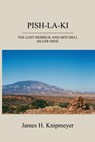 Pish-La-KI - James H Knipmeyer - 9781593309831