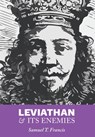 Leviathan and Its Enemies - Samuel T Francis - 9781593680497