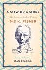 A Stew or a Story - M. F. K. Fisher - 9781593761653