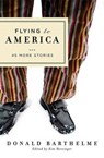 Flying to America - BARTHELME,  Donald - 9781593761721