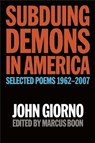 Subduing Demons In America - Marcus Bell ; John Giorno - 9781593762049