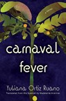 Carnaval Fever - Yuliana Ortiz Ruano - 9781593768096