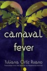 Carnaval Fever - Yuliana Ortiz Ruano - 9781593768102