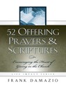 52 Offering Prayers & Scriptures: Encouraging the Heart of Giving in the Church -  - 9781593830472