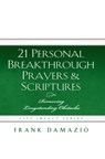21 Personal Breakthrough Prayers & Scriptures: Removing Longstanding Obstacles - Frank Damazio - 9781593830762