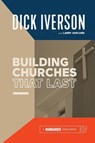 Building Churches that Last - Dick Iverson - 9781593831127