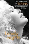 Bright Lights, Lonely Nights - The Memories of Serena, Porn Star Pioneer of the 1970s - Serena Czarnecki - 9781593935979