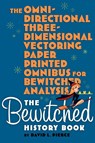 The Omni-Directional Three-Dimensional Vectoring Paper Printed Omnibus for Bewitched Analysis a.k.a. The Bewitched History Book - David L Pierce - 9781593936914