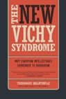The New Vichy Syndrome - Theodore Dalrymple - 9781594035661