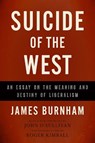 Suicide of the West - James Burnham - 9781594037832