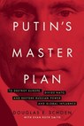 Putin's Master Plan - Douglas E. Schoen - 9781594038891
