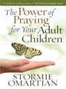 The Power of Praying for Your Adult Children - Stormie Omartian - 9781594153174