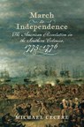 March to Independence: The Revolutionary War in the Southern Colonies, 1775-1776 - CECERE,  Michael - 9781594163685