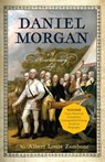 Daniel Morgan: A Revolutionary Life - Albert Louis Zambone - 9781594163708