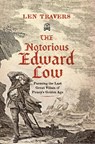 The Notorious Edward Low - Len Travers - 9781594164569