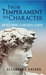 From Temperament to Character - Alexandre Havard - 9781594173370