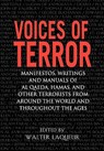 Voices of Terror: Manifestos, Writings, and Manuals of Al-Qaeda, Hamas and Other Terrorists from Around the World and Throughout the Age - Walter Laqueur - 9781594290350