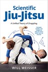 Scientific Jiu-Jitsu - Will Weisser - 9781594390357