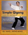 Simple Qigong Exercises for Health - Dr. Jwing-Ming Yang - 9781594392696