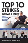 Top 10 Strikes Elbows & Knees - Augustus John Roe - 9781594394379