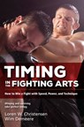 Timing in the Fighting Arts - Loren W. Christensen ; Wim Demeere - 9781594394966