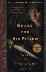 Hearn, L: Grass for His Pillow - Lian Hearn - 9781594480034