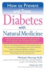How to Prevent and Treat Diabetes with Natural Medicine - Michael Murray - 9781594480386