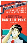 The Adventures of Johnny Bunko: The Last Career Guide You'll Ever Need - Daniel H. Pink - 9781594482915