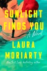 Sunlight Finds You - Laura Moriarty - 9781594487170