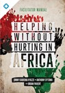 Helping Without Hurting in Africa: Facilitator Manual - Jonny Kabiswa Kyazze - 9781594527692