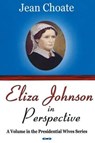 Eliza Johnson in Perspective - CHOATE,  Jean - 9781594547232