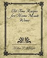 Old Time Recipes for Home Made Wines - S Wright Helen S Wright ; Helen S Wright - 9781594624803