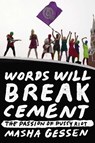 WORDS WILL BREAK CEMENT - Masha Gessen - 9781594632198