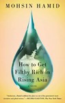 How to Get Filthy Rich in Rising Asia - Mohsin Hamid - 9781594632334