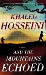 And the Mountains Echoed - Khaled Hosseini - 9781594633102