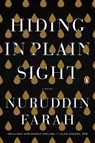 Hiding in Plain Sight - Nuruddin Farah - 9781594634109