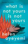 Oyeyemi, H: What Is Not Yours Is Not Yours - Helen Oyeyemi - 9781594634642