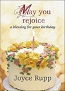 May You Rejoice: A Blessing for Your Birthday - Joyce Rupp - 9781594712579