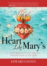 A Heart Like Mary's - Edward Looney - 9781594717833