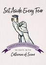 Set Aside Every Fear - Catherine of Siena - 9781594719752